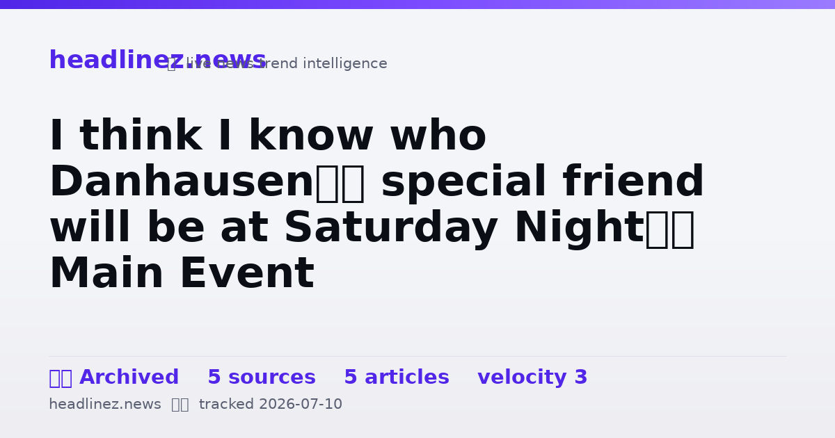 Visual summary for I think I know who Danhausen’s special friend will be at Saturday Night’s Main Event