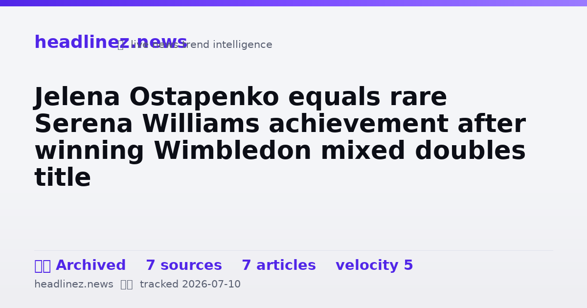 Visual summary for Jelena Ostapenko equals rare Serena Williams achievement after winning Wimbledon mixed doubles title