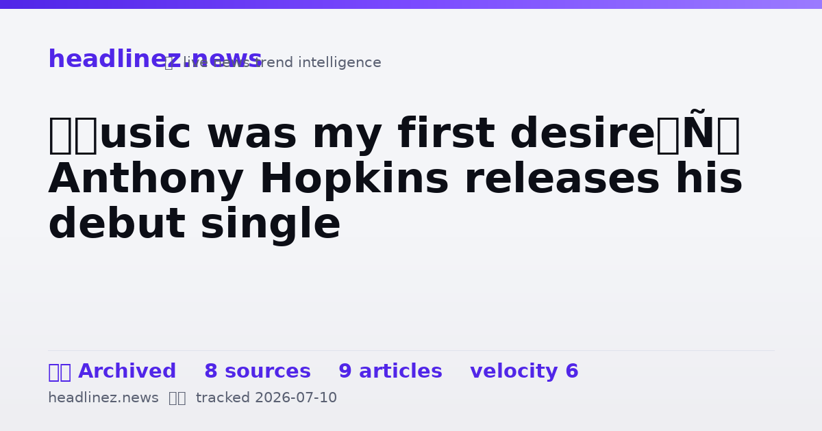 Visual summary for ‘Music was my first desire’: Anthony Hopkins releases his debut single