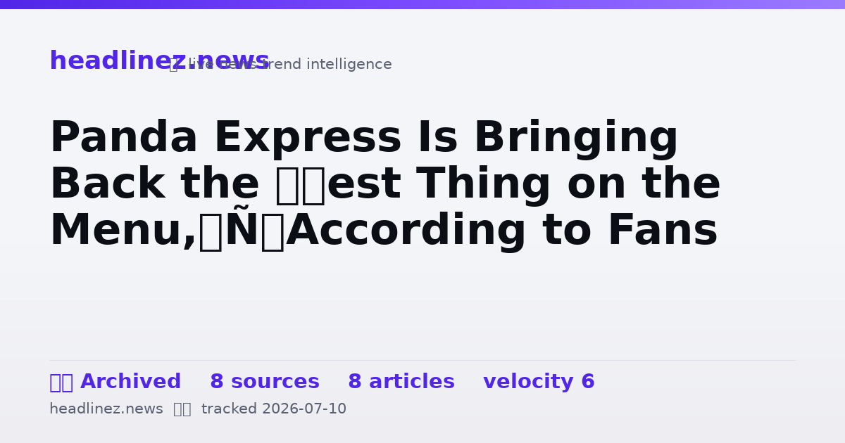 Visual summary for Panda Express Is Bringing Back the ‘Best Thing on the Menu,’ According to Fans