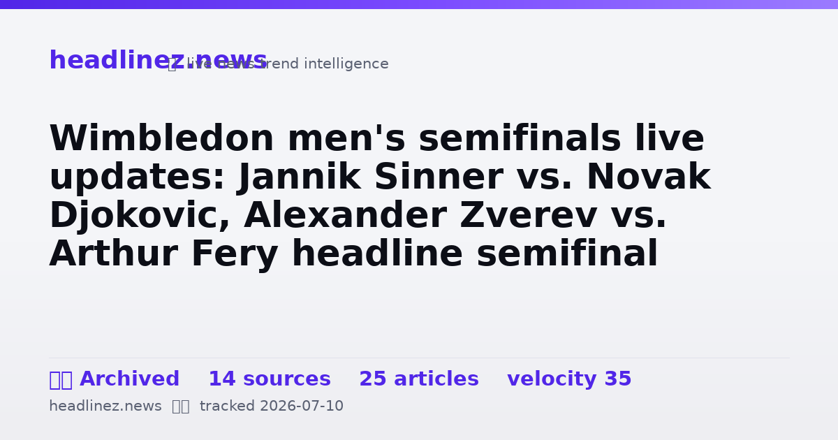 Visual summary for Wimbledon men's semifinals live updates: Jannik Sinner vs. Novak Djokovic, Alexander Zverev vs. Arthur Fery headline semifinal matchups