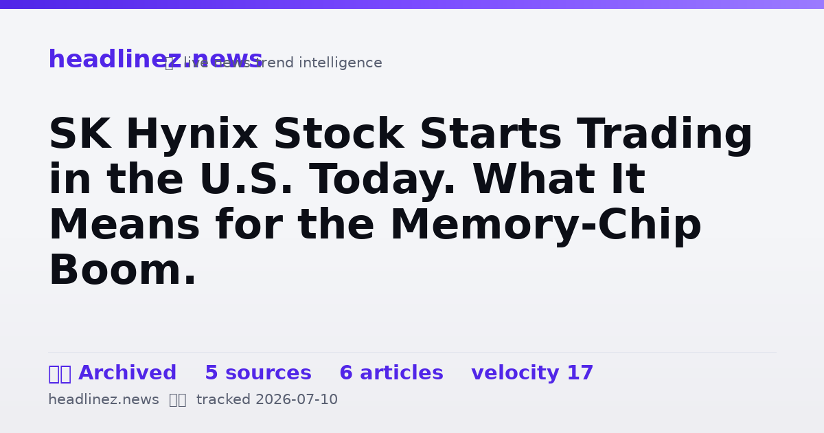 Visual summary for SK Hynix Stock Starts Trading in the U.S. Today. What It Means for the Memory-Chip Boom.
