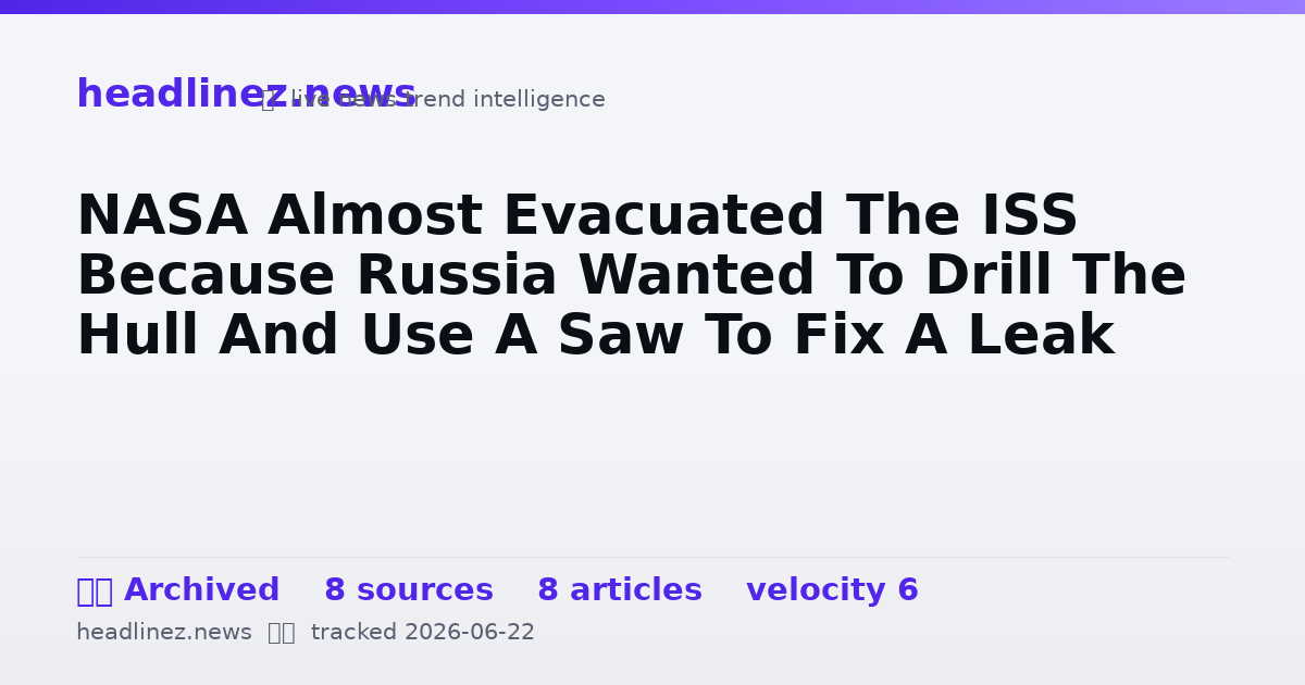 Visual summary for NASA Almost Evacuated The ISS Because Russia Wanted To Drill The Hull And Use A Saw To Fix A Leak