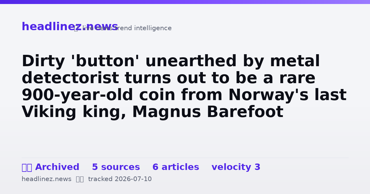 Visual summary for Dirty 'button' unearthed by metal detectorist turns out to be a rare 900-year-old coin from Norway's last Viking king, Magnus Barefoot
