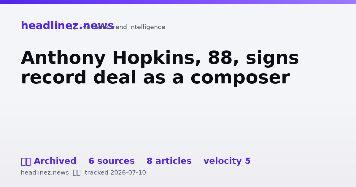 Visual summary for Anthony Hopkins, 88, signs record deal as a composer