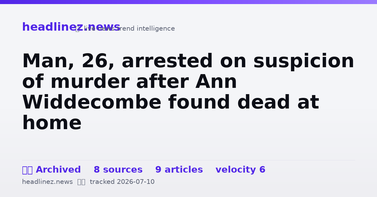 Visual summary for Man, 26, arrested on suspicion of murder after Ann Widdecombe found dead at home