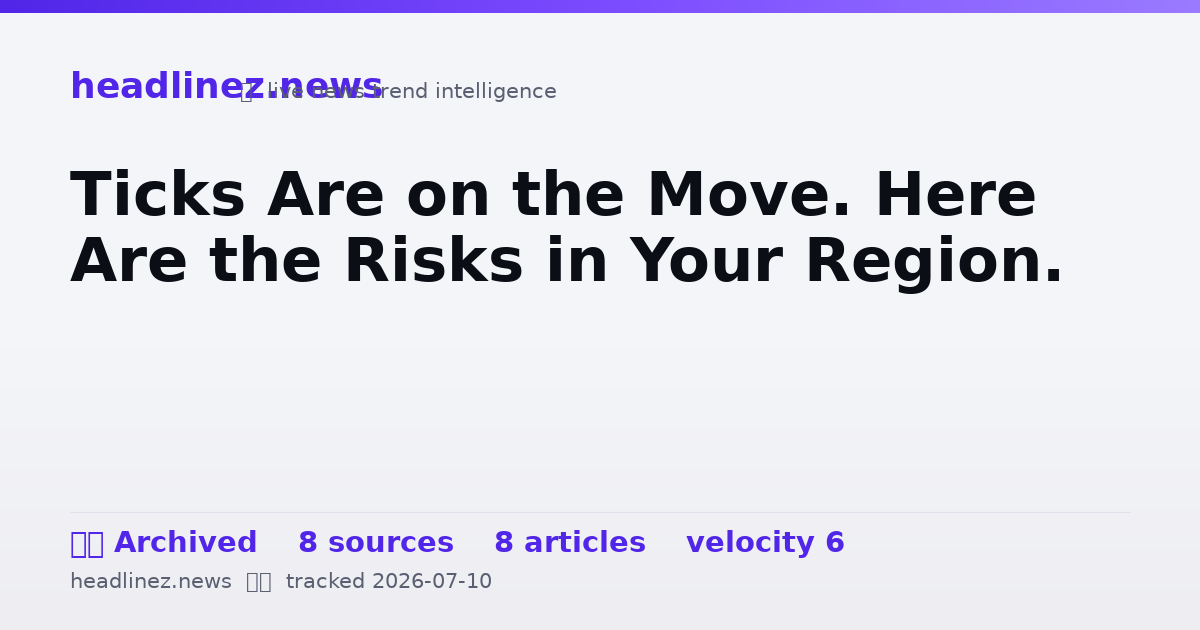 Visual summary for Ticks Are on the Move. Here Are the Risks in Your Region.