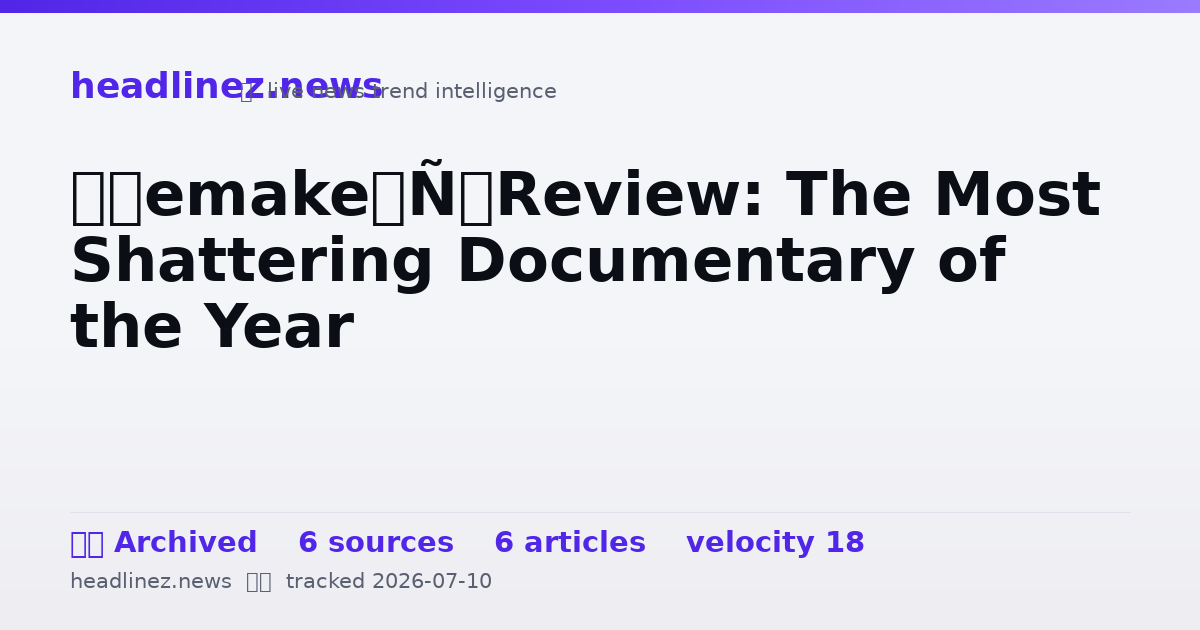 Visual summary for ‘Remake’ Review: The Most Shattering Documentary of the Year