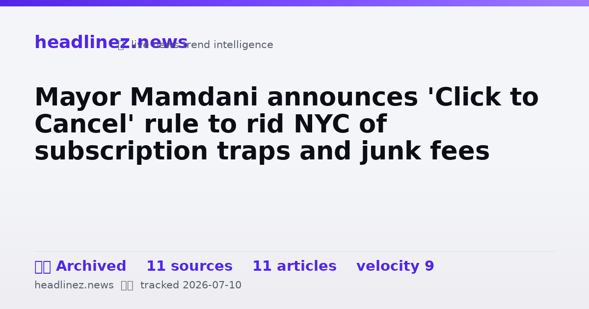 Visual summary for Mayor Mamdani announces 'Click to Cancel' rule to rid NYC of subscription traps and junk fees