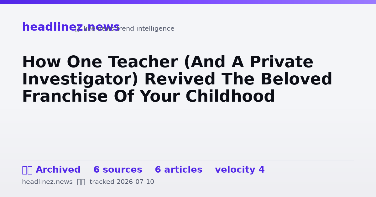 Visual summary for How One Teacher (And A Private Investigator) Revived The Beloved Franchise Of Your Childhood