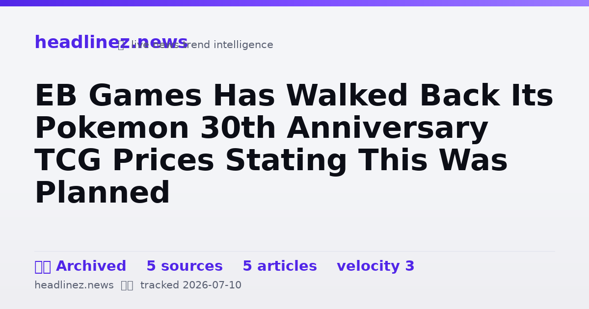 Visual summary for EB Games Has Walked Back Its Pokemon 30th Anniversary TCG Prices Stating This Was Planned