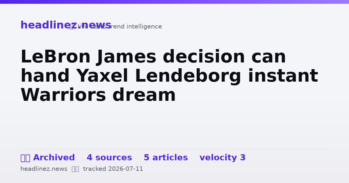Visual summary for LeBron James decision can hand Yaxel Lendeborg instant Warriors dream