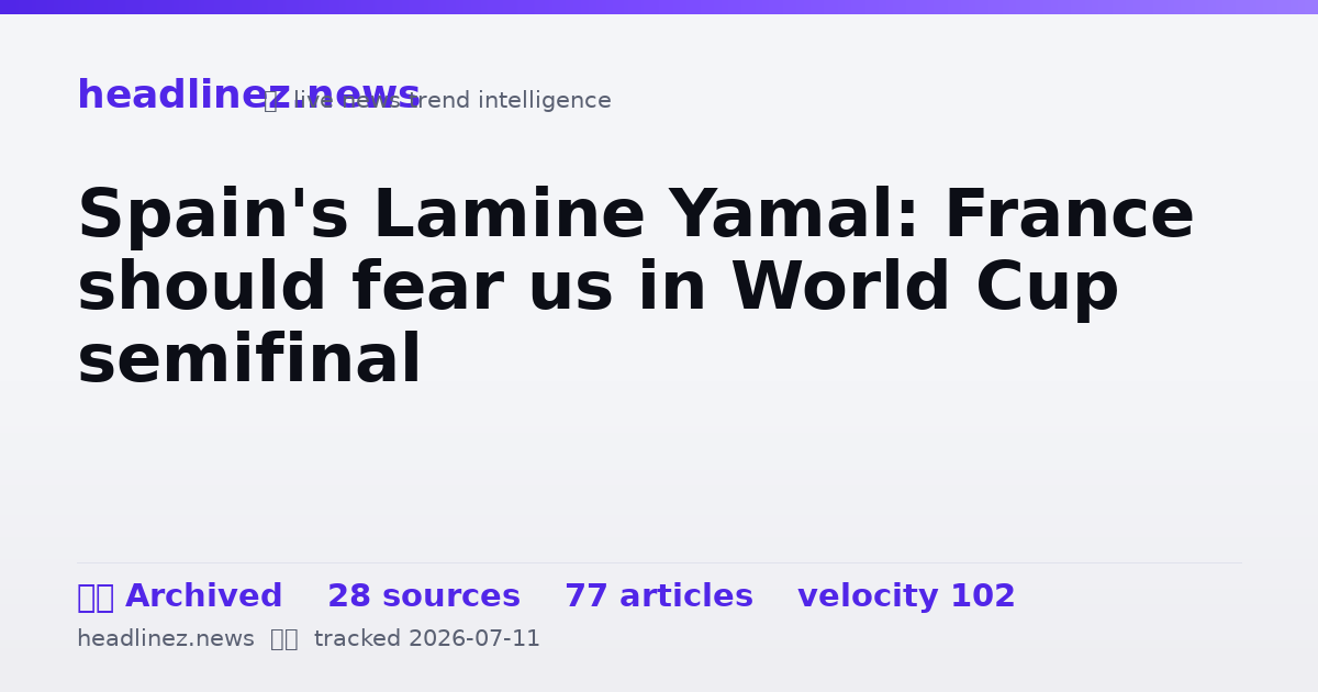 Visual summary for Spain's Lamine Yamal: France should fear us in World Cup semifinal