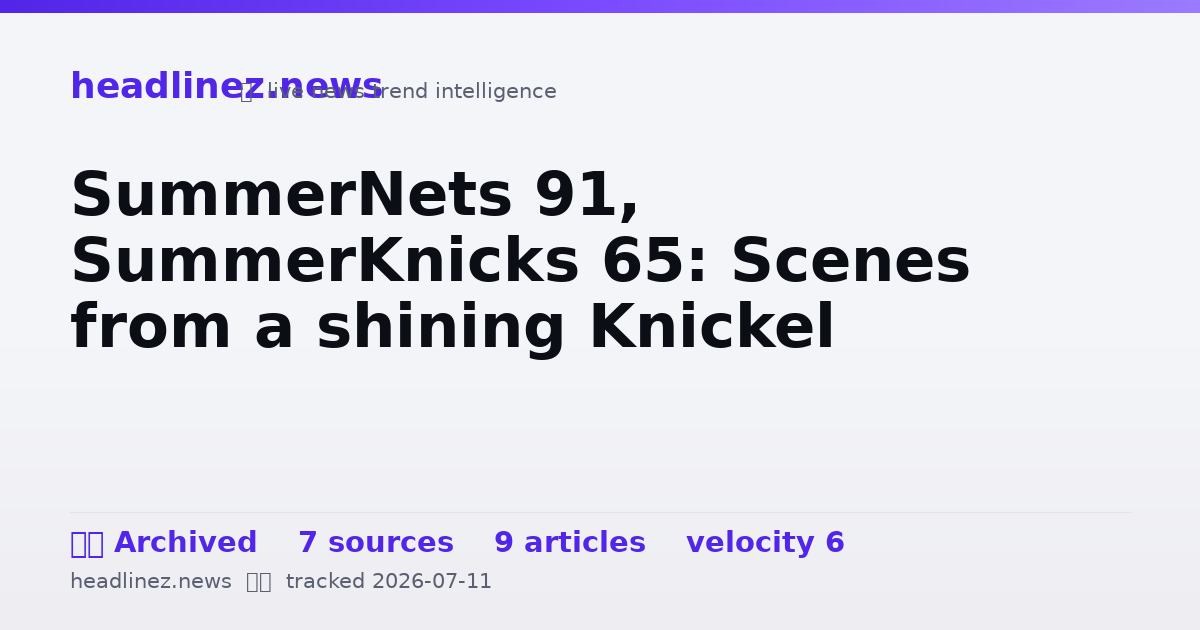 Visual summary for SummerNets 91, SummerKnicks 65: Scenes from a shining Knickel