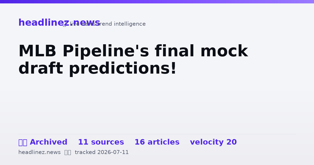 Visual summary for MLB Pipeline's final mock draft predictions!