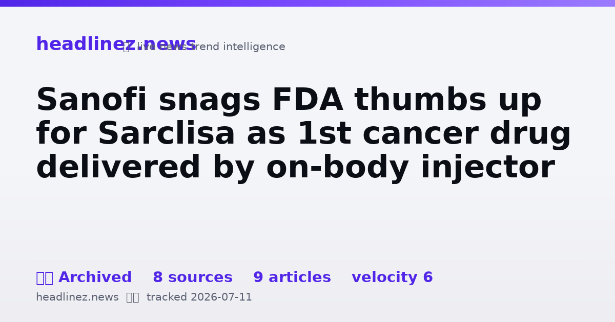 Visual summary for Sanofi snags FDA thumbs up for Sarclisa as 1st cancer drug delivered by on-body injector