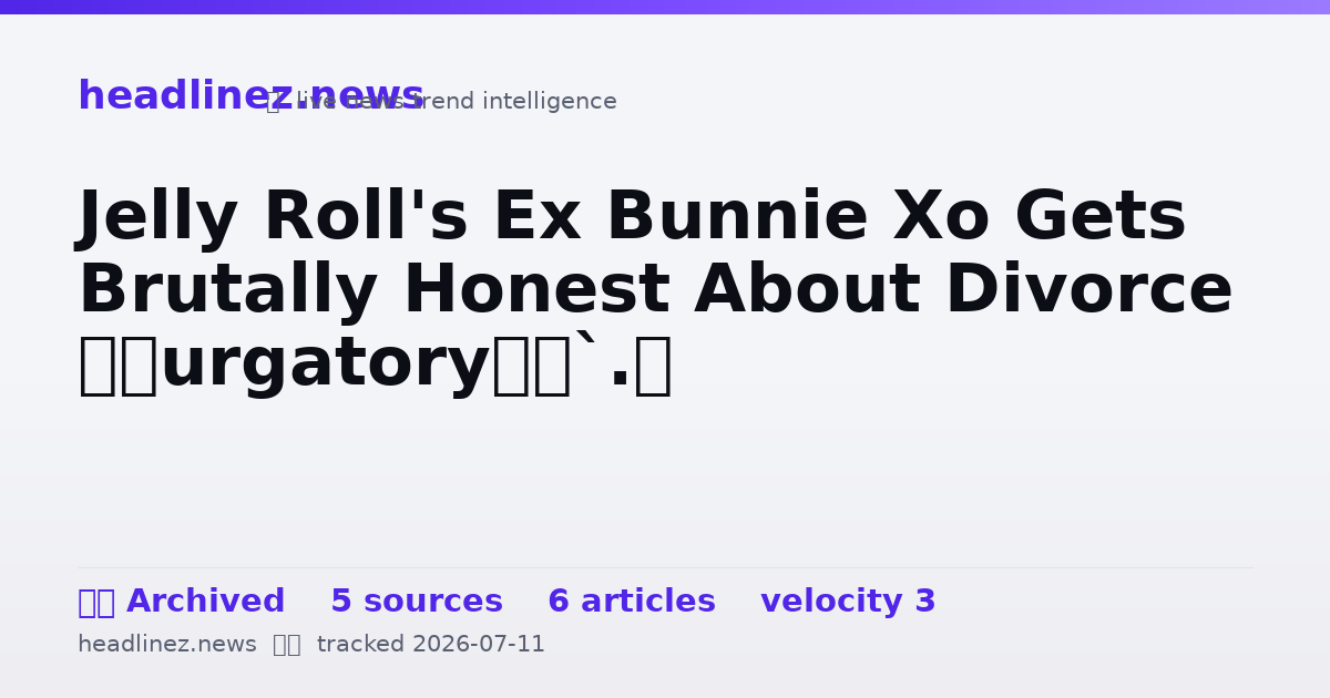Visual summary for Jelly Roll's Ex Bunnie Xo Gets Brutally Honest About Divorce ‘Purgatory’