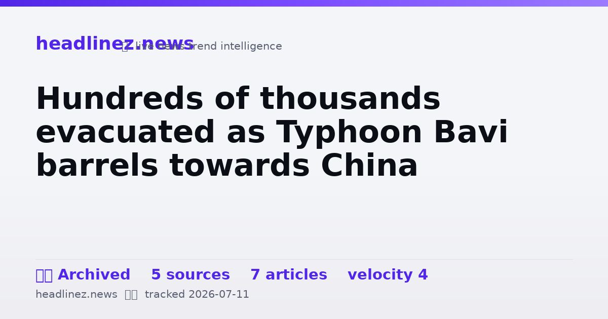 Visual summary for Hundreds of thousands evacuated as Typhoon Bavi barrels towards China