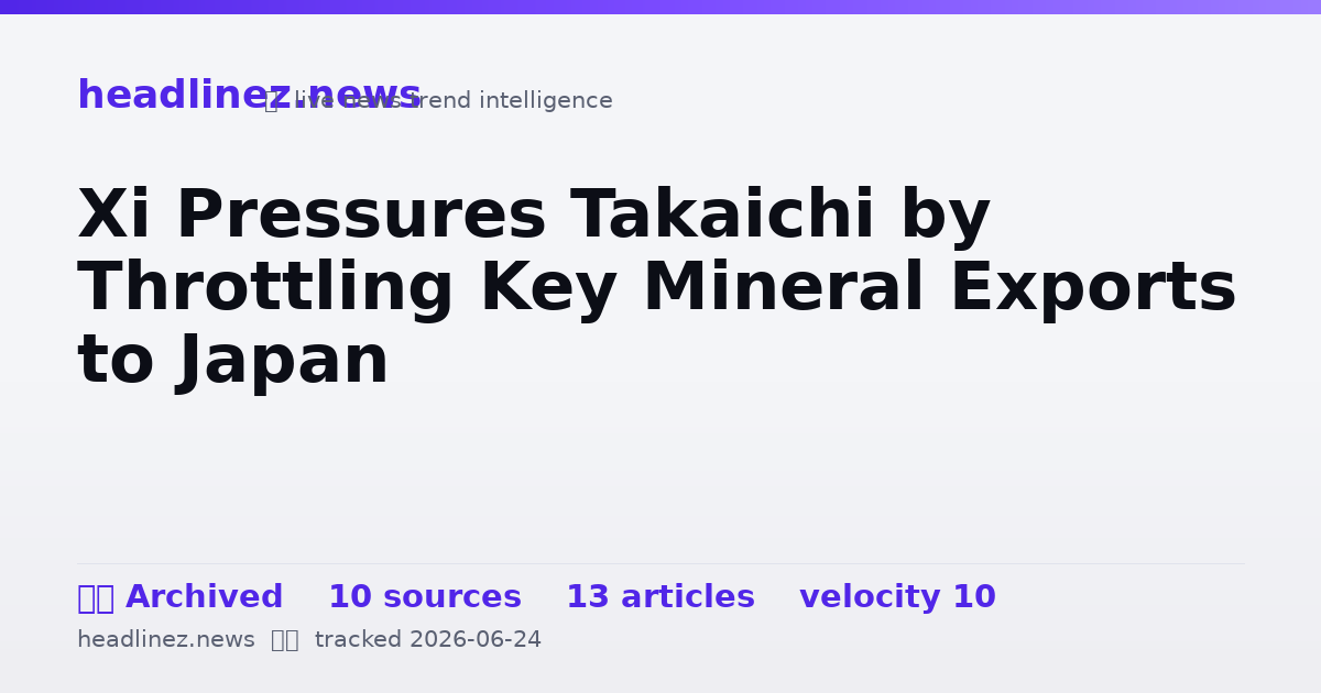 Visual summary for Xi Pressures Takaichi by Throttling Key Mineral Exports to Japan