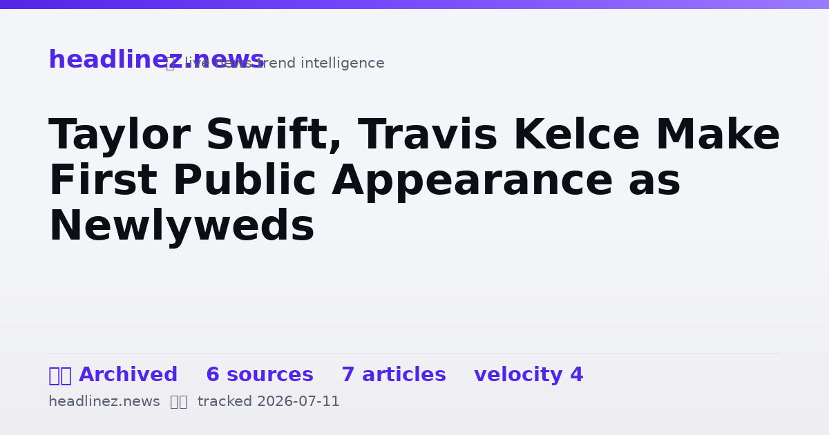 Visual summary for Taylor Swift, Travis Kelce Make First Public Appearance as Newlyweds