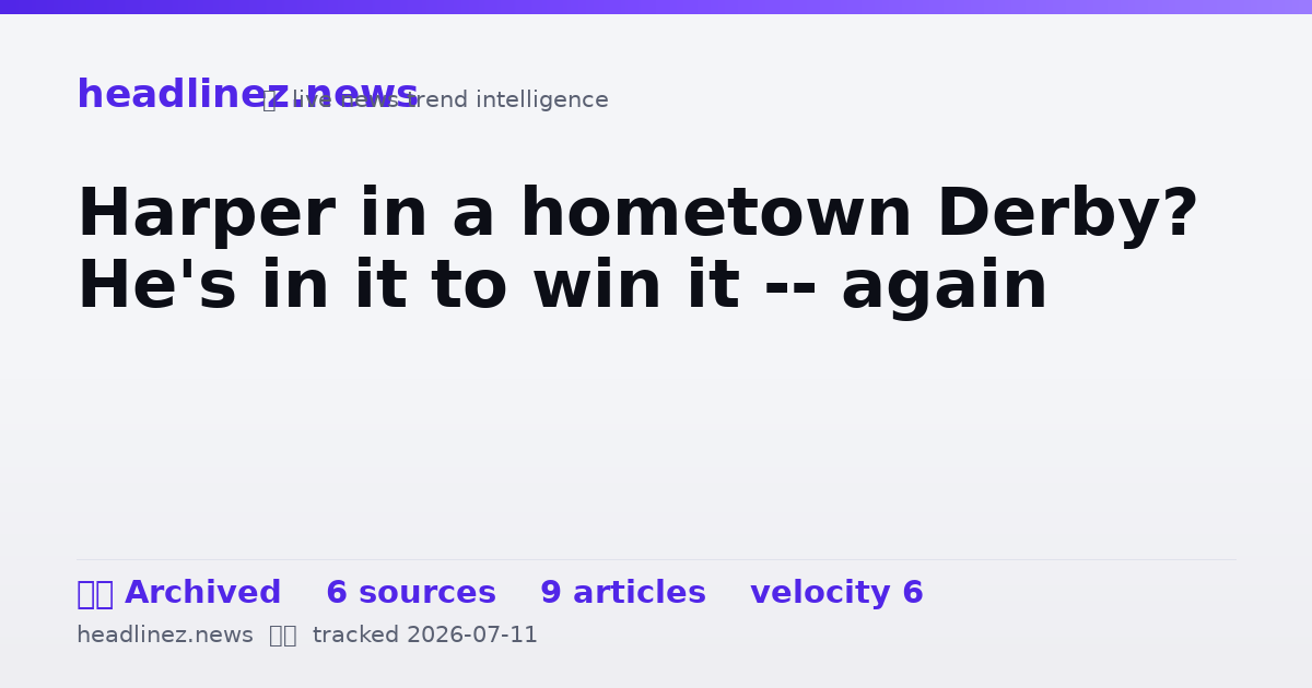 Visual summary for Harper in a hometown Derby? He's in it to win it -- again