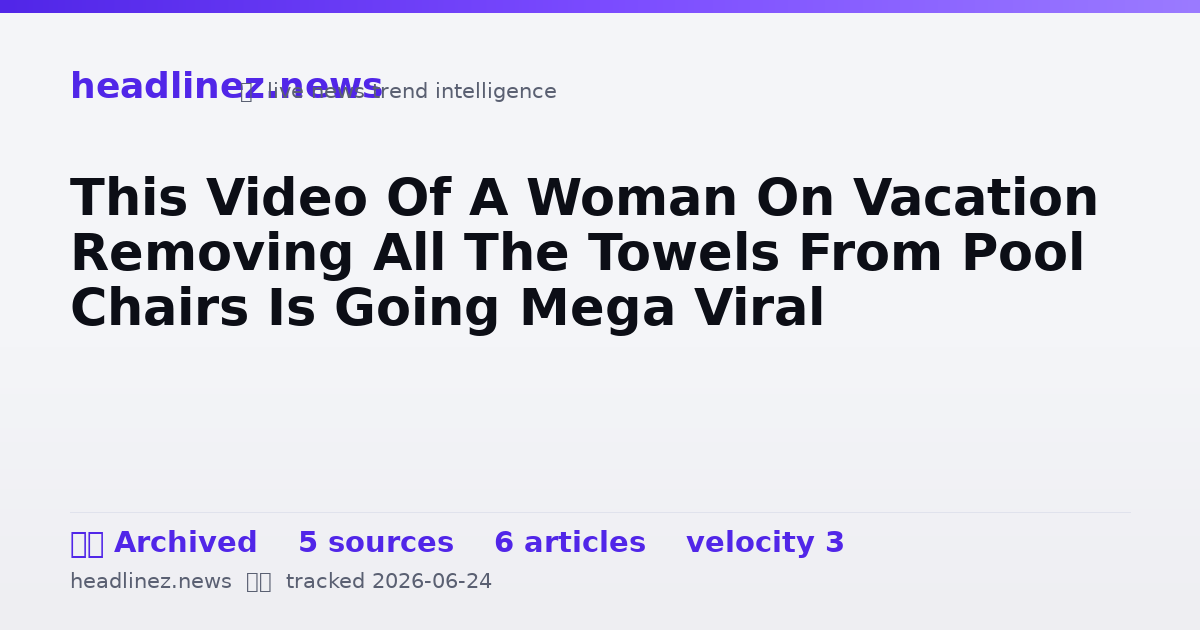 Visual summary for This Video Of A Woman On Vacation Removing All The Towels From Pool Chairs Is Going Mega Viral