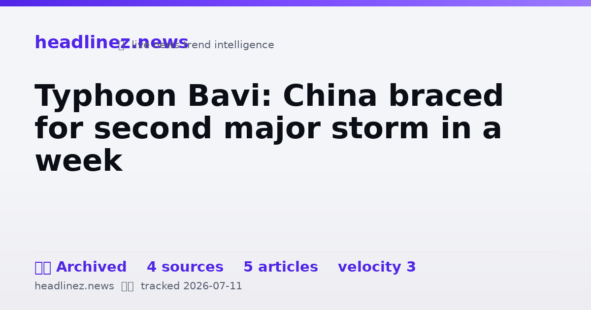 Visual summary for Typhoon Bavi: China braced for second major storm in a week