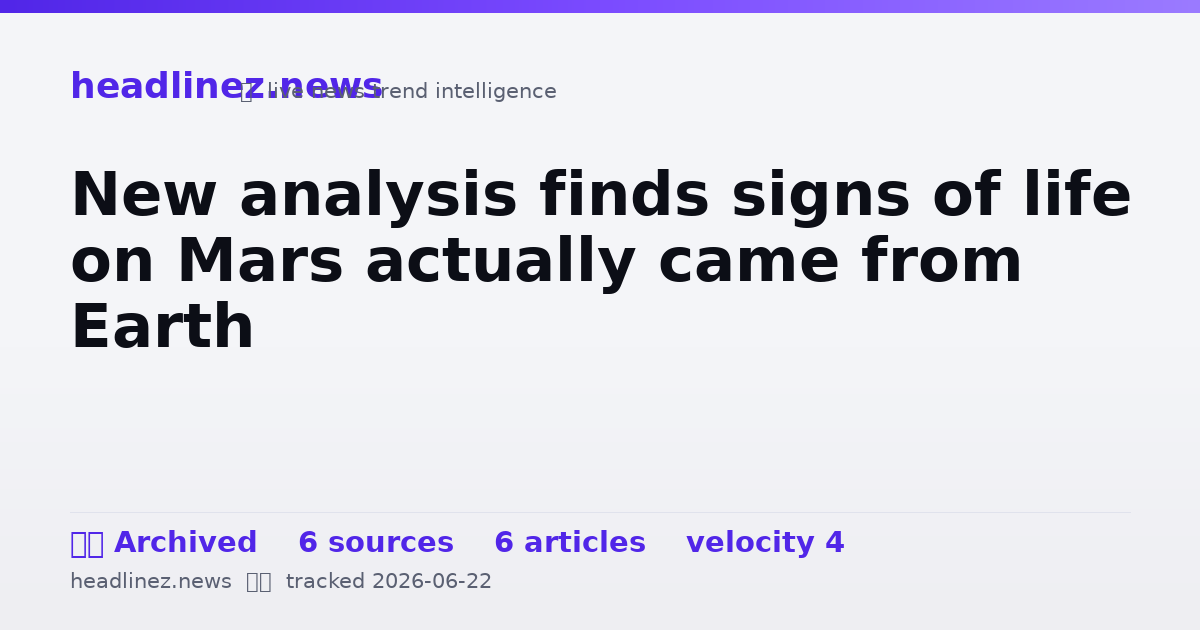 Visual summary for New analysis finds signs of life on Mars actually came from Earth