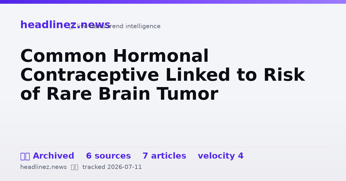 Visual summary for Common Hormonal Contraceptive Linked to Risk of Rare Brain Tumor