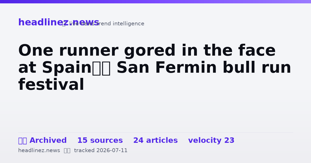 Visual summary for One runner gored in the face at Spain’s San Fermin bull run festival