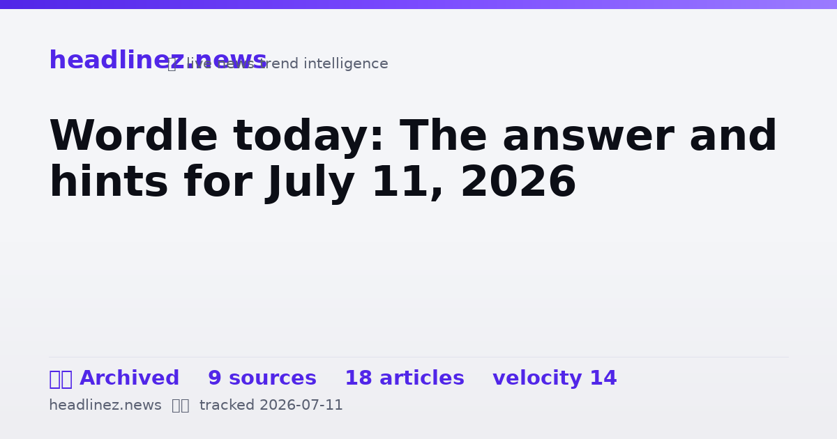 Visual summary for Wordle today: The answer and hints for July 11, 2026