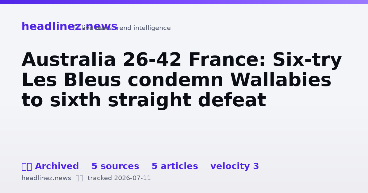 Visual summary for Australia 26-42 France: Six-try Les Bleus condemn Wallabies to sixth straight defeat