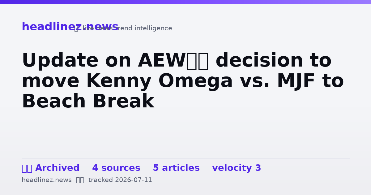 Visual summary for Update on AEW’s decision to move Kenny Omega vs. MJF to Beach Break