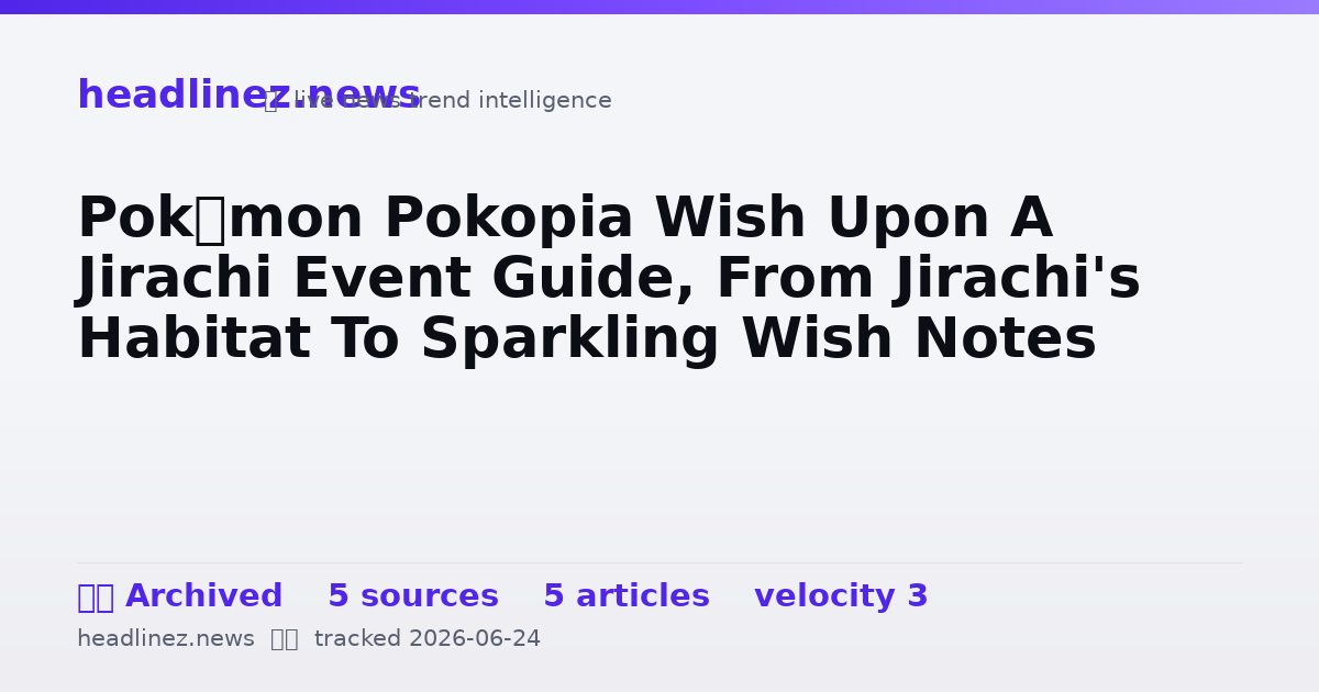 Visual summary for Pokémon Pokopia Wish Upon A Jirachi Event Guide, From Jirachi's Habitat To Sparkling Wish Notes