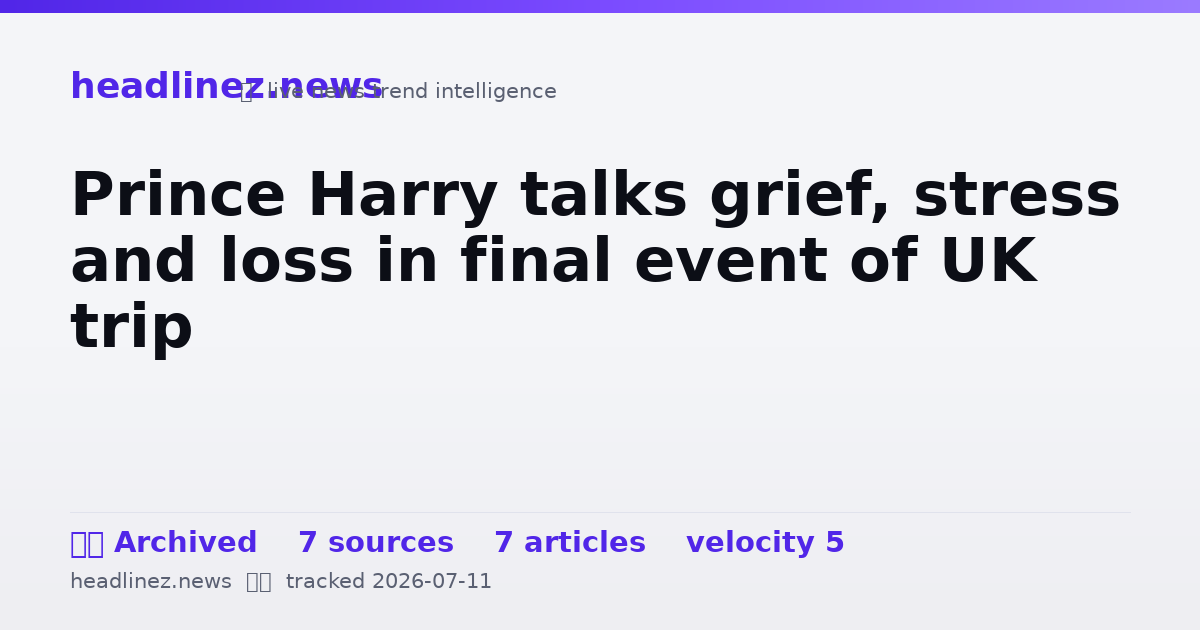 Visual summary for Prince Harry talks grief, stress and loss in final event of UK trip