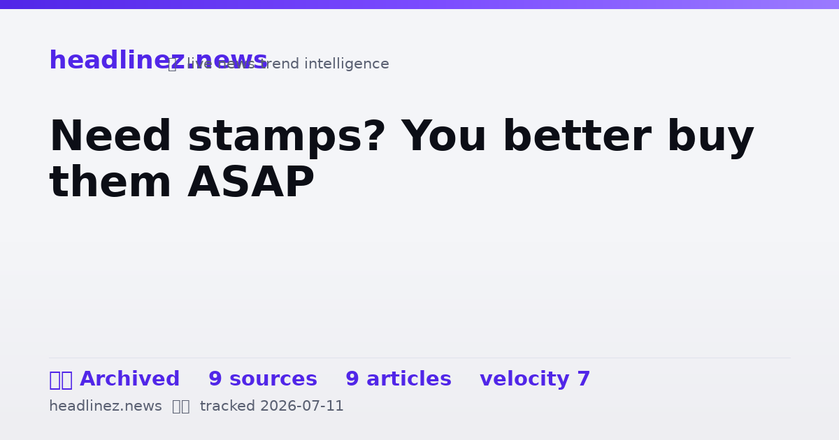 Visual summary for Need stamps? You better buy them ASAP
