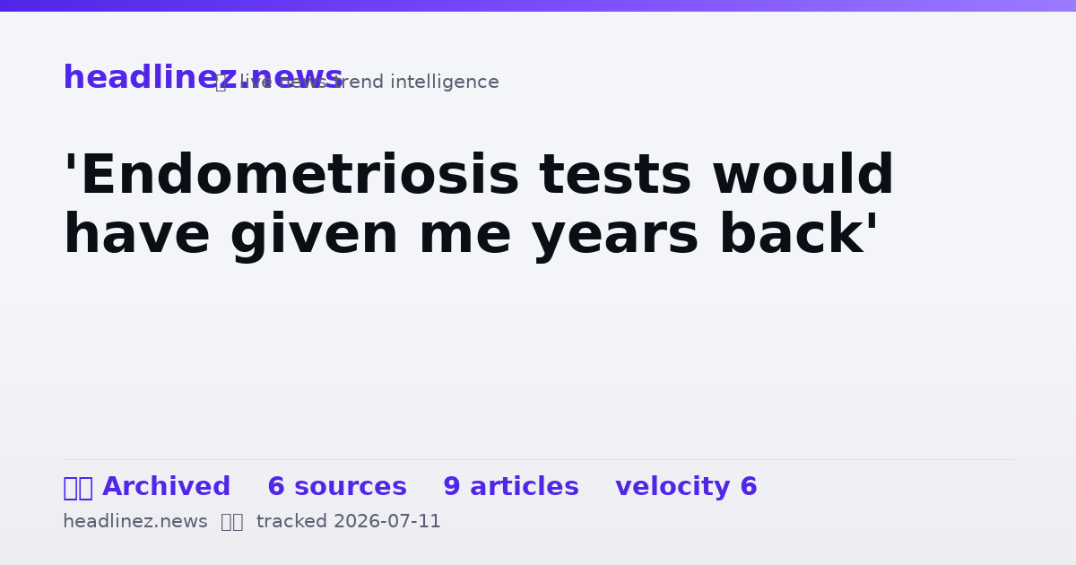 Visual summary for 'Endometriosis tests would have given me years back'