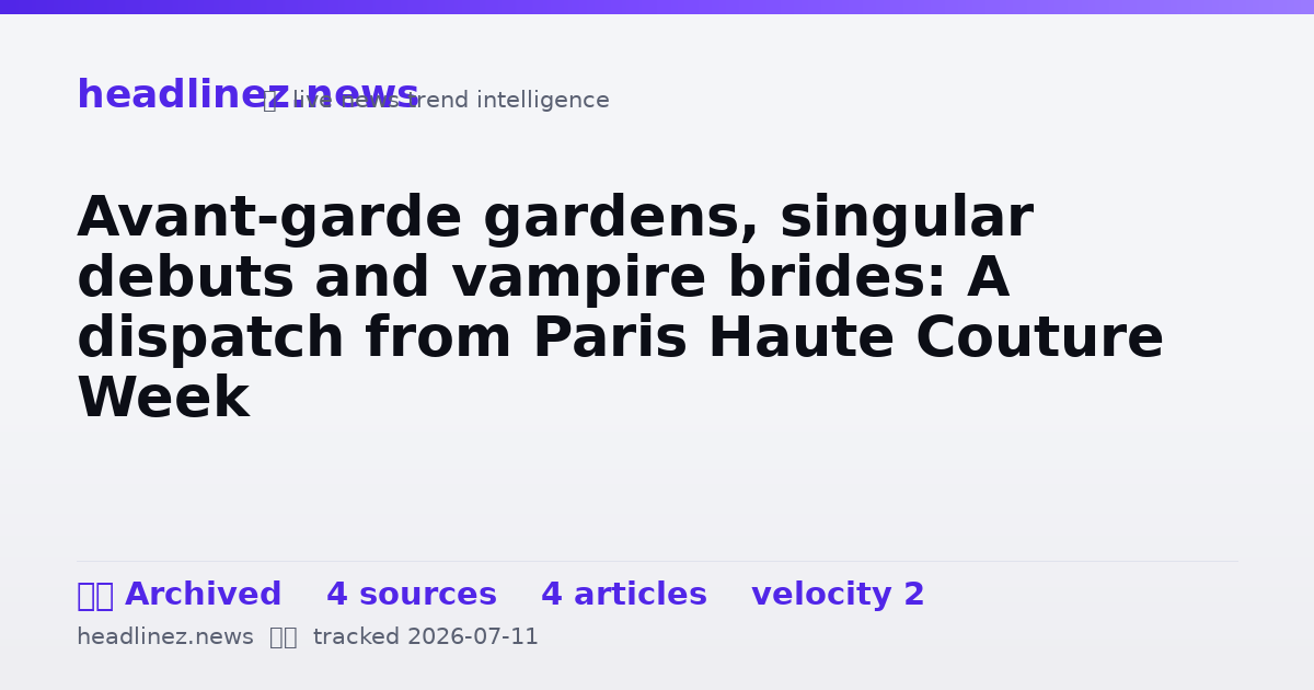 Visual summary for Avant-garde gardens, singular debuts and vampire brides: A dispatch from Paris Haute Couture Week