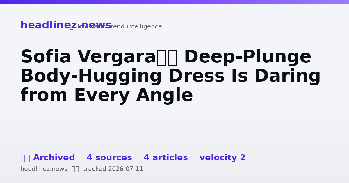 Visual summary for Sofia Vergara’s Deep-Plunge Body-Hugging Dress Is Daring from Every Angle