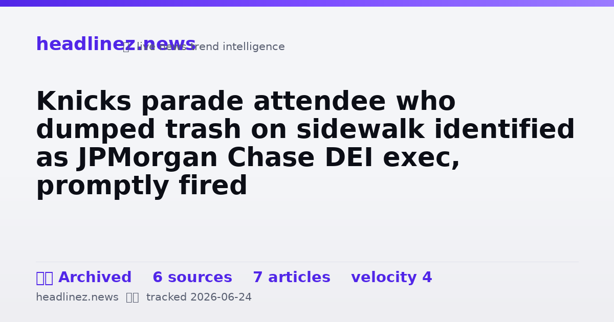 Visual summary for Knicks parade attendee who dumped trash on sidewalk identified as JPMorgan Chase DEI exec, promptly fired