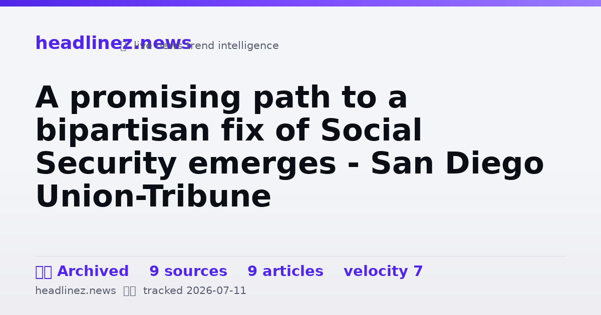 Visual summary for A promising path to a bipartisan fix of Social Security emerges - San Diego Union-Tribune