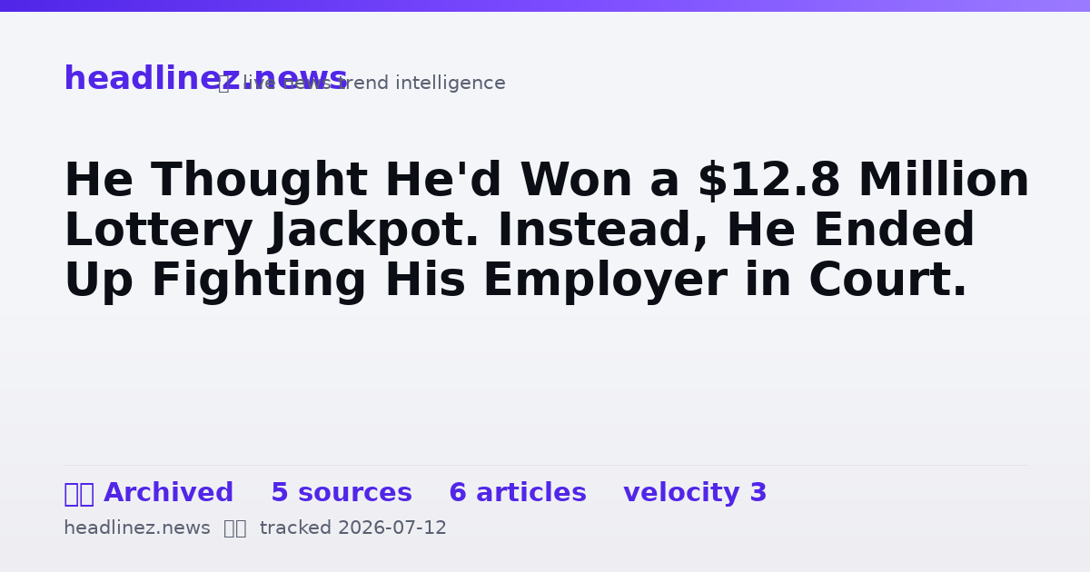 Visual summary for He Thought He'd Won a $12.8 Million Lottery Jackpot. Instead, He Ended Up Fighting His Employer in Court.