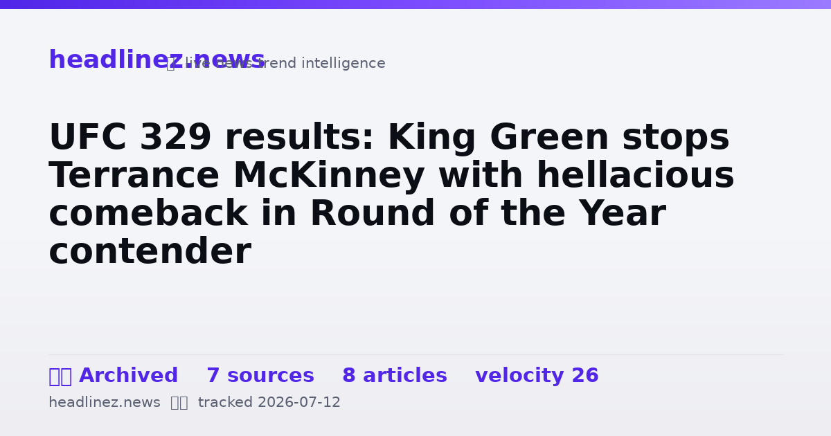 Visual summary for UFC 329 results: King Green stops Terrance McKinney with hellacious comeback in Round of the Year contender