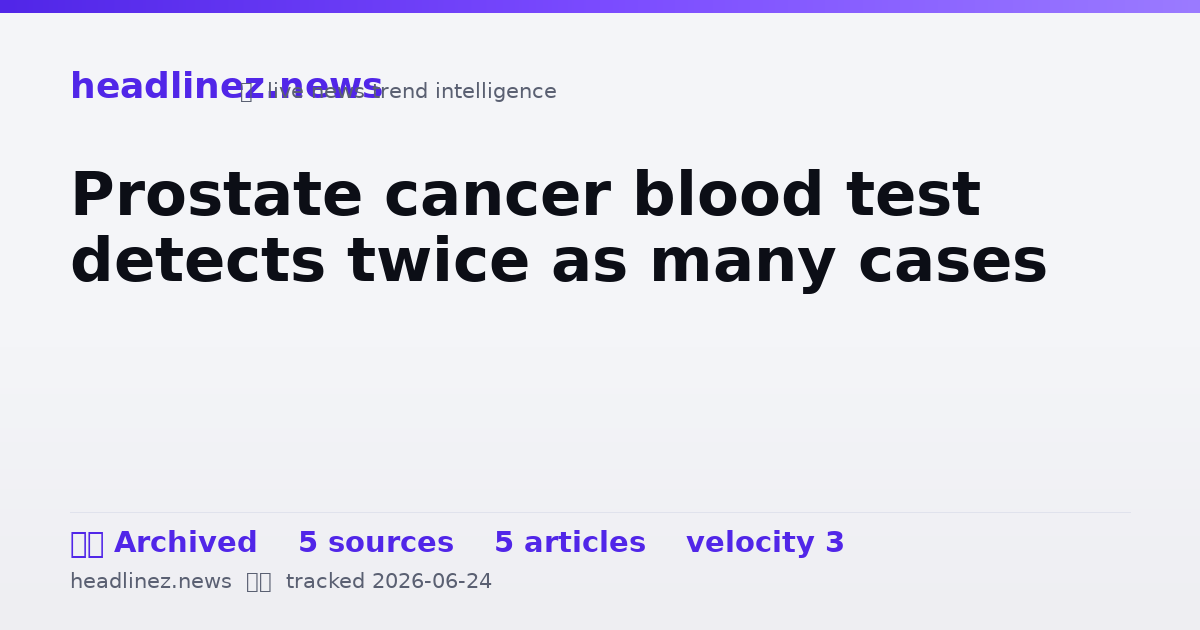 Visual summary for Prostate cancer blood test detects twice as many cases