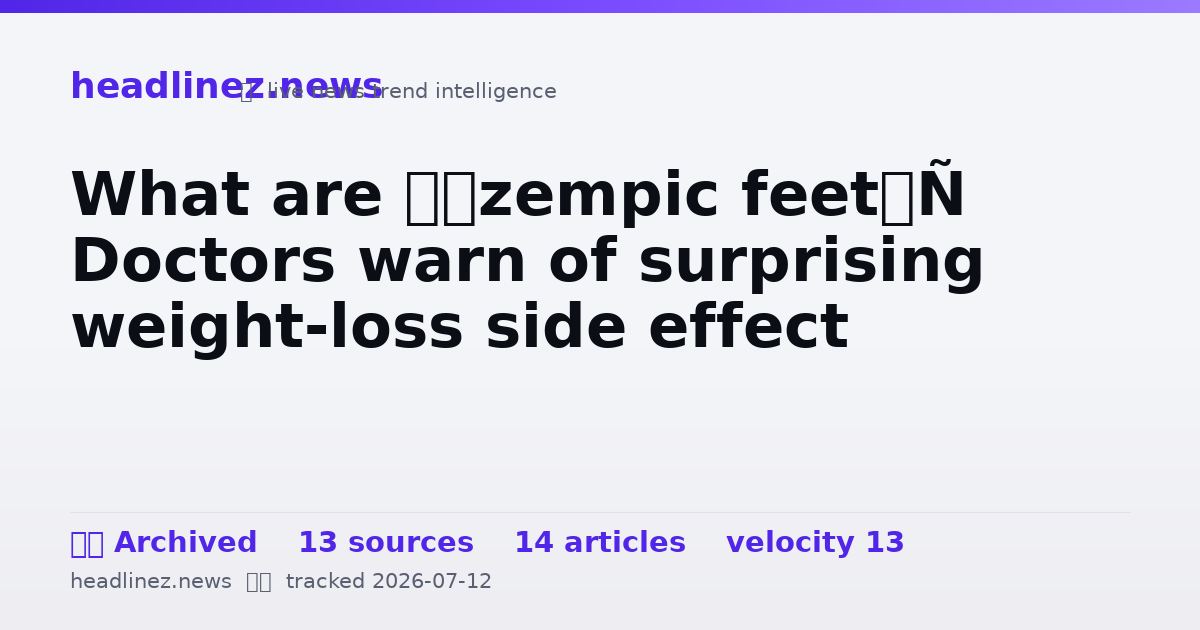 Visual summary for What are ‘Ozempic feet’? Doctors warn of surprising weight-loss side effect