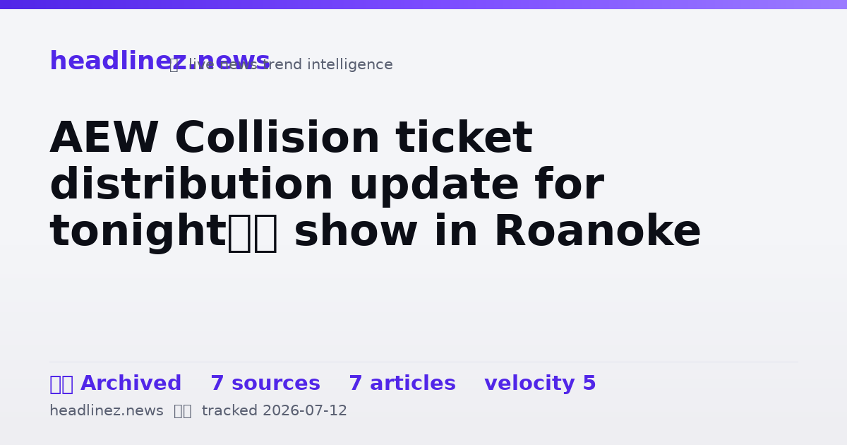 Visual summary for AEW Collision ticket distribution update for tonight’s show in Roanoke