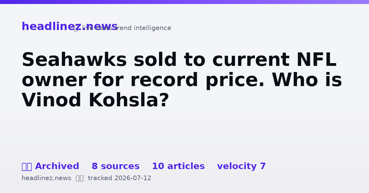 Visual summary for Seahawks sold to current NFL owner for record price. Who is Vinod Kohsla?