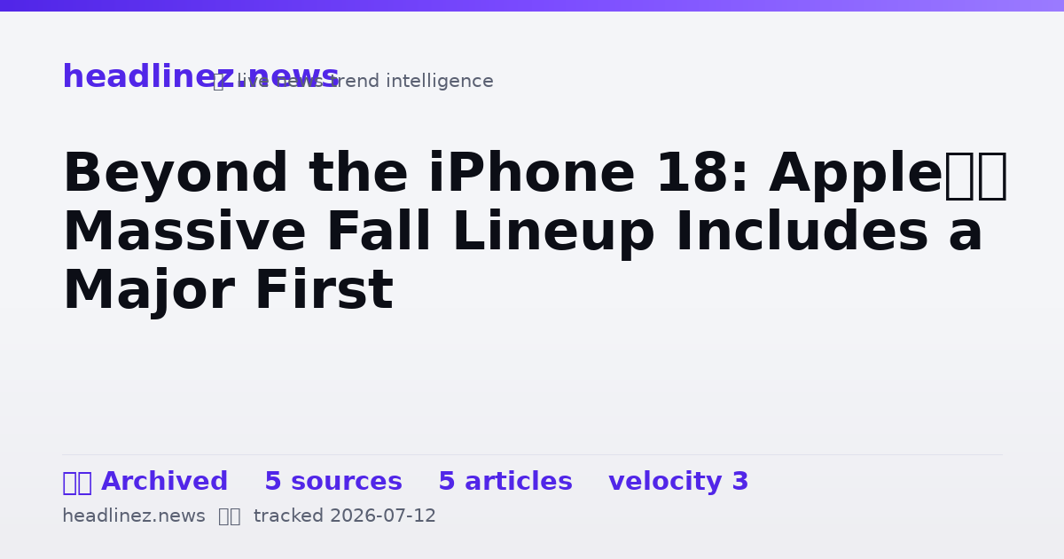 Visual summary for Beyond the iPhone 18: Apple’s Massive Fall Lineup Includes a Major First