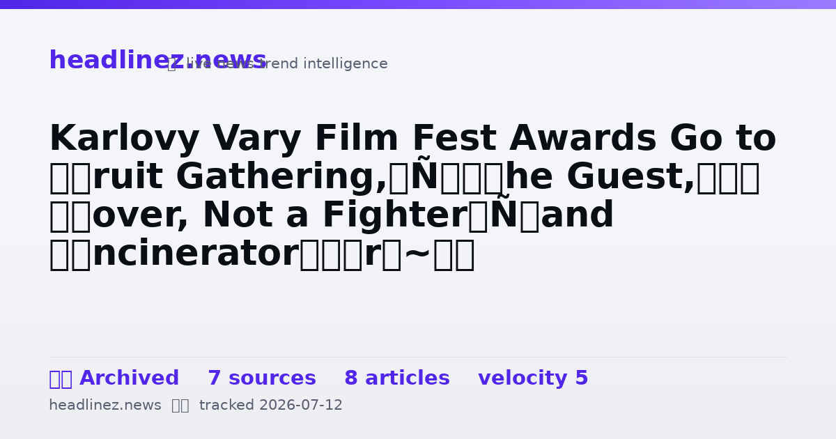 Visual summary for Karlovy Vary Film Fest Awards Go to ‘Fruit Gathering,’ ‘The Guest,’ ‘Lover, Not a Fighter’ and ‘Incinerator’