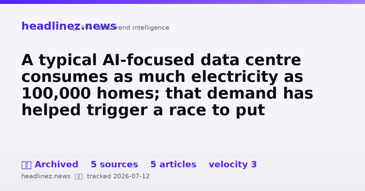 Visual summary for A typical AI-focused data centre consumes as much electricity as 100,000 homes; that demand has helped trigger a race to put computing clusters into orbit, where companies argue that near-continuous sunlight could eliminate the utility bill